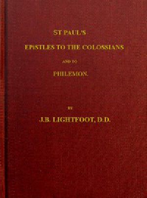 [Gutenberg 50857] • St. Paul's Epistles to the Colossians and Philemon / A revised text with introductions, notes and dissertations